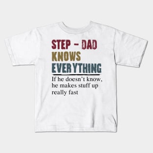 Step Dad Knows Everything Fathers Day Gift Kids T-Shirt